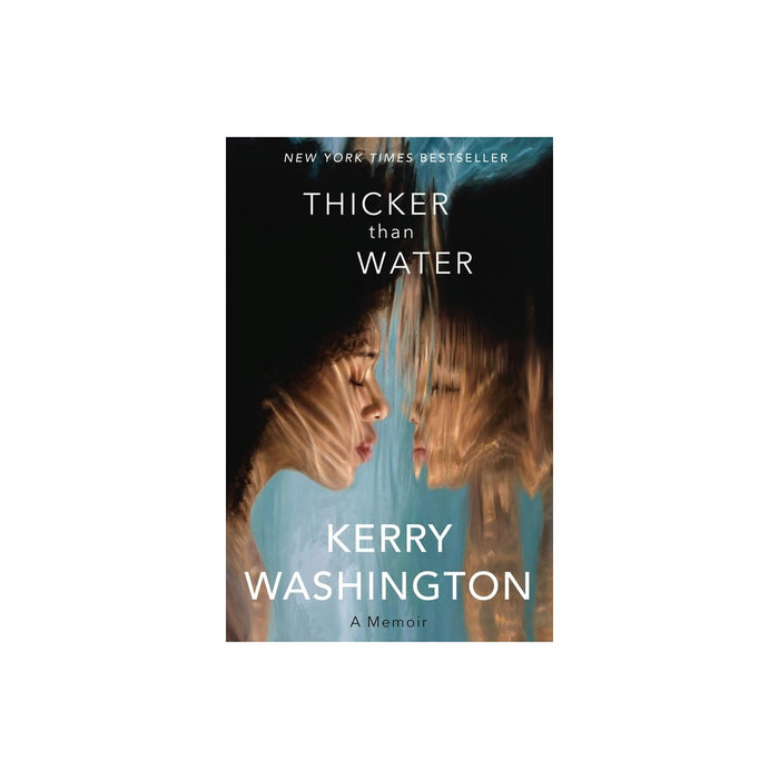 Thicker Than Water - by Kerry Washington (Hardcover)