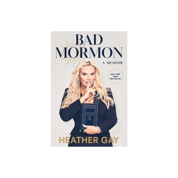 Bad Mormon - by Heather Gay (Hardcover)