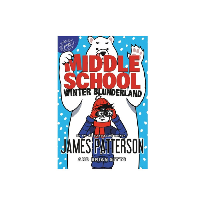 Middle School: Winter Blunderland - by James Patterson (Hardcover)