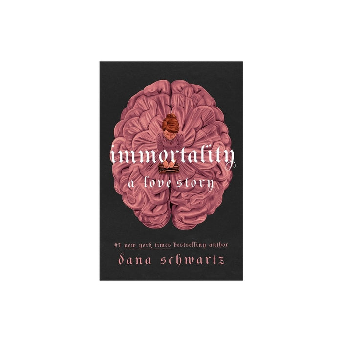 Immortality: A Love Story - (Anatomy Duology) by Dana Schwartz (Hardcover)