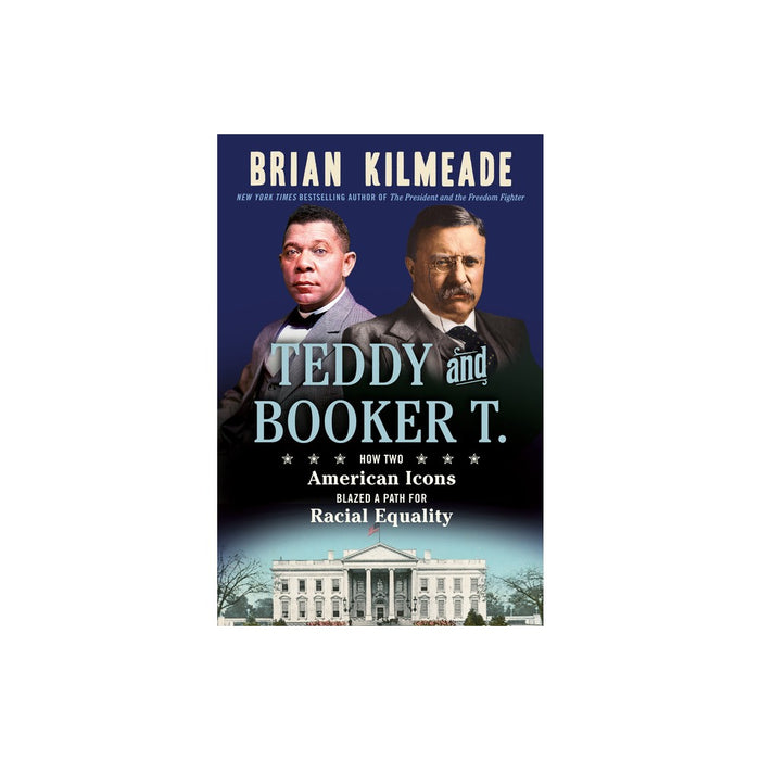 Teddy and Booker T. - by Brian Kilmeade (Hardcover)