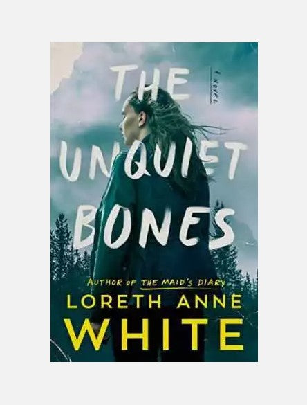 The Unquiet Bones - by Loreth Anne White (Paperback)