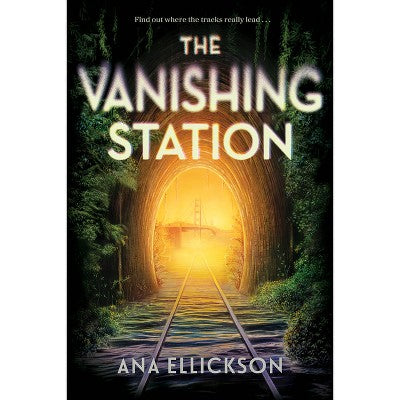 The Vanishing Station - by Ana Ellickson (Hardcover)