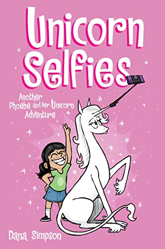 Unicorn Selfies: Another Phoebe and Her Unicorn Adventure (Volume 15) *NEW* *ADD 3 TO YOUR CART & 1 IS FREE!*