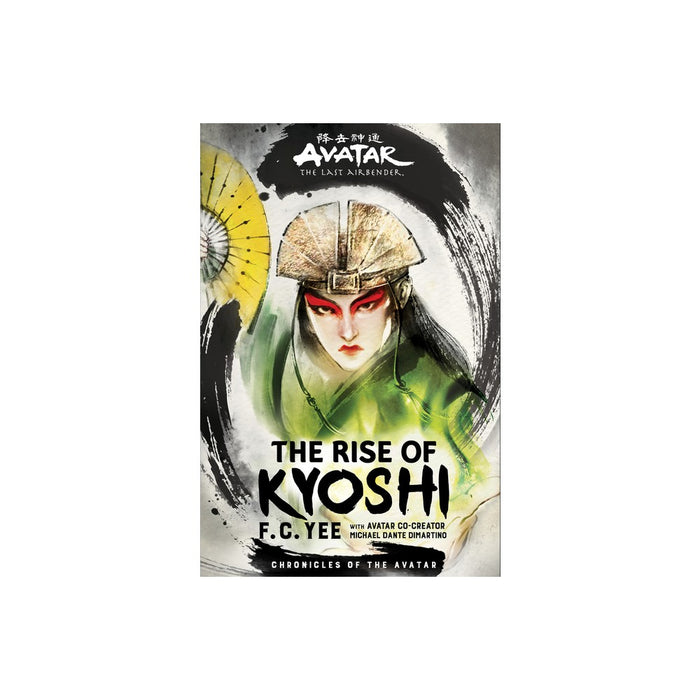 Avatar, the Last Airbender: The Rise of Kyoshi (Chronicles of the Avatar Book 1) - by F C Yee (Hardcover)