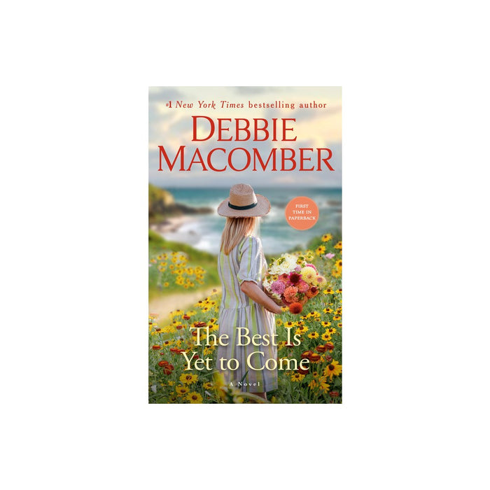 Best Is Yet to Come: A Novel - by Debbie Macomber (Paperback)