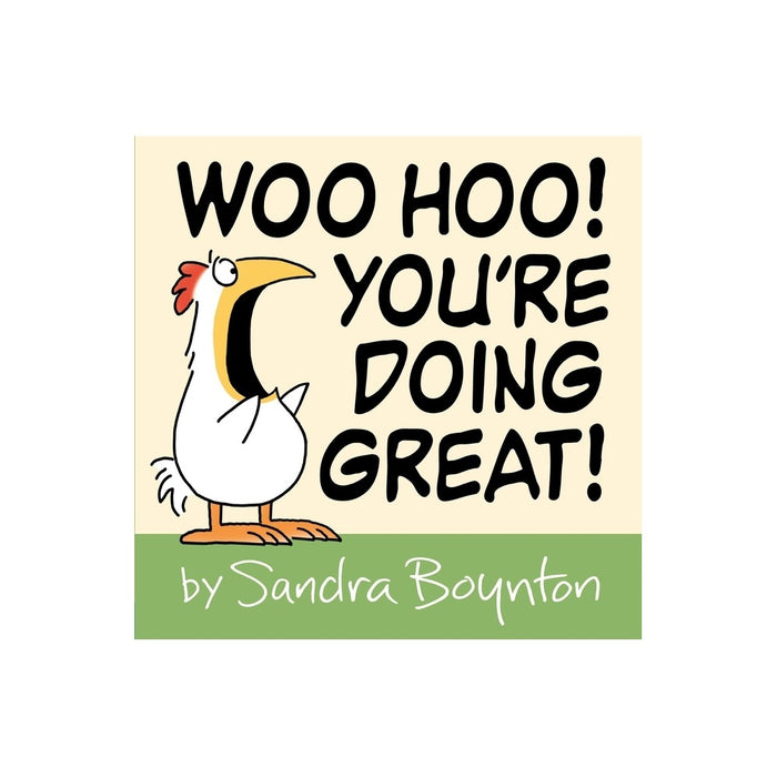 Woo Hoo! You're Doing Great! - by Sandra Boynton (Hardcover)