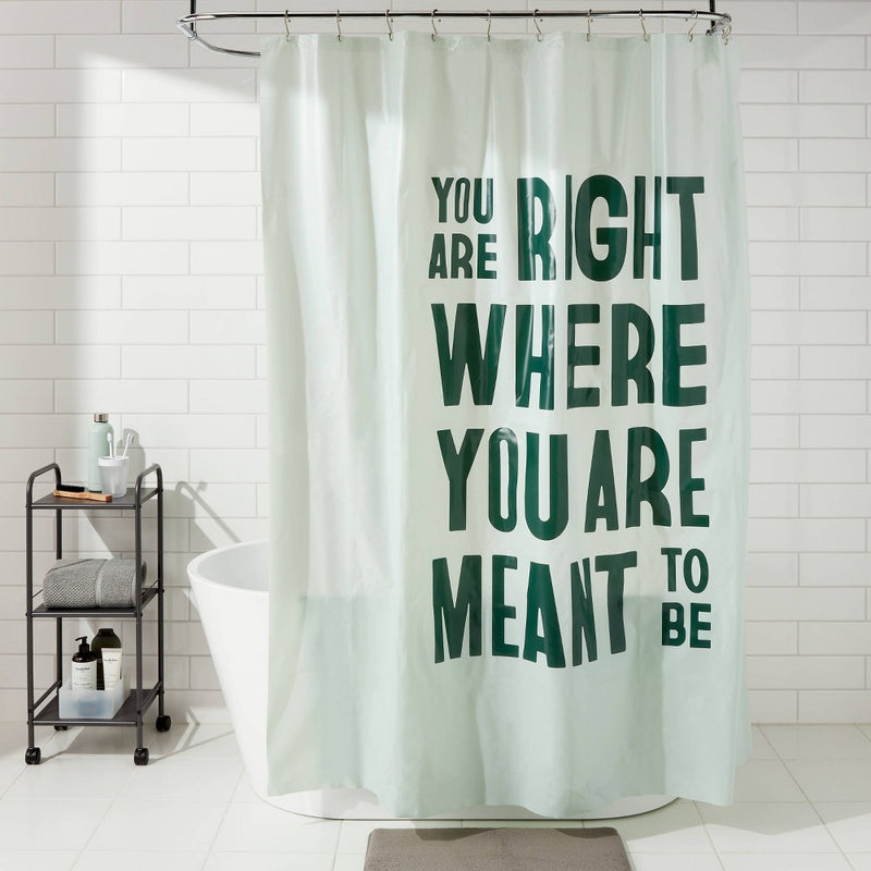 'You Are Right Where You Are Meant to Be' PEVA Shower Curtain Light Mint Green - Room Essentials