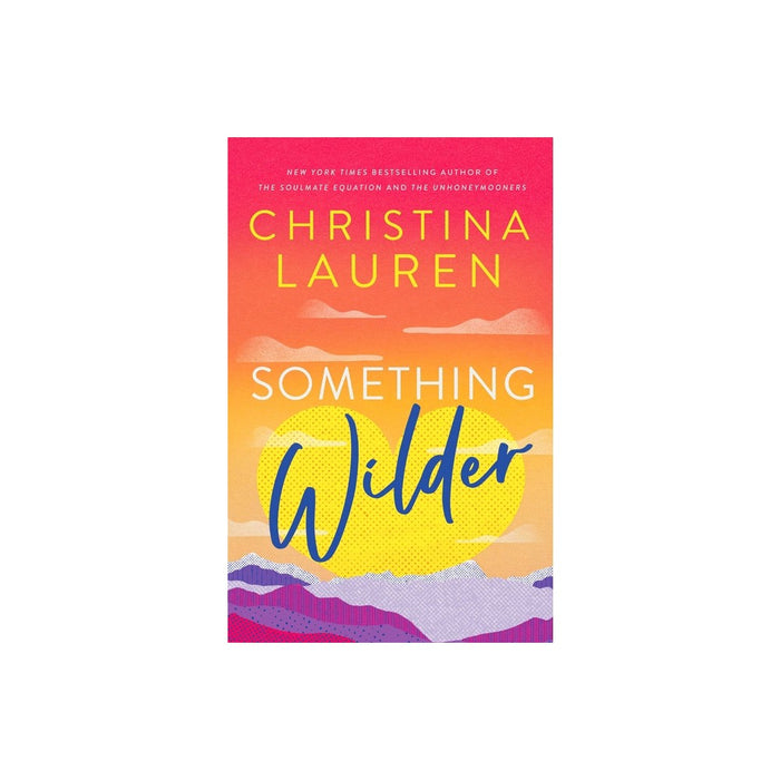 Something Wilder - by Christina Lauren (Paperback)