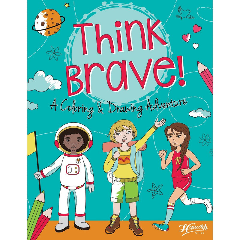 Think Brave: A Coloring & Drawing Adventure - Hopscotch Girls
