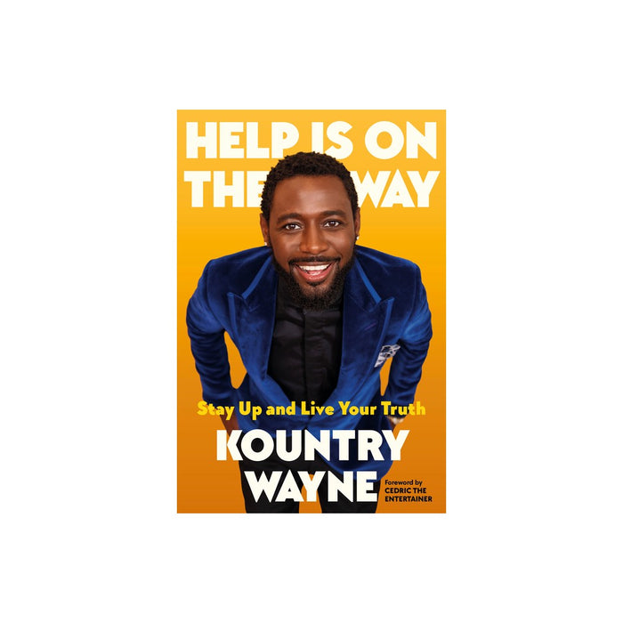 Help Is on the Way - by Kountry Wayne (Hardcover)