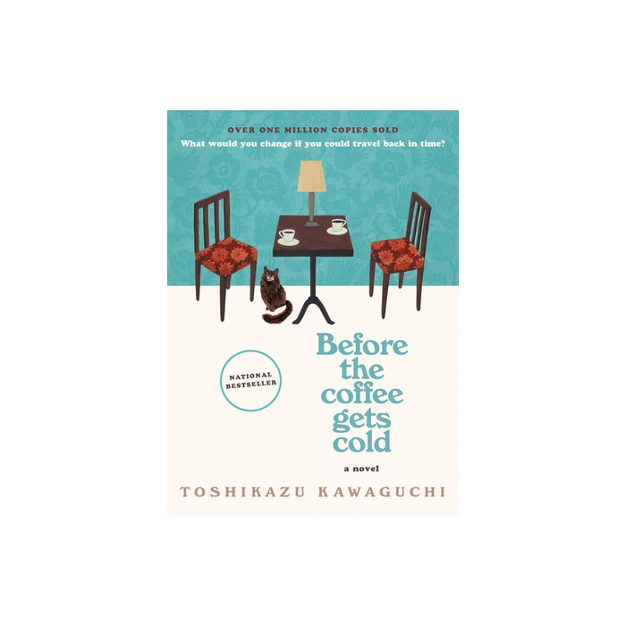 Before the Coffee Gets Cold - by Toshikazu Kawaguchi (Hardcover)