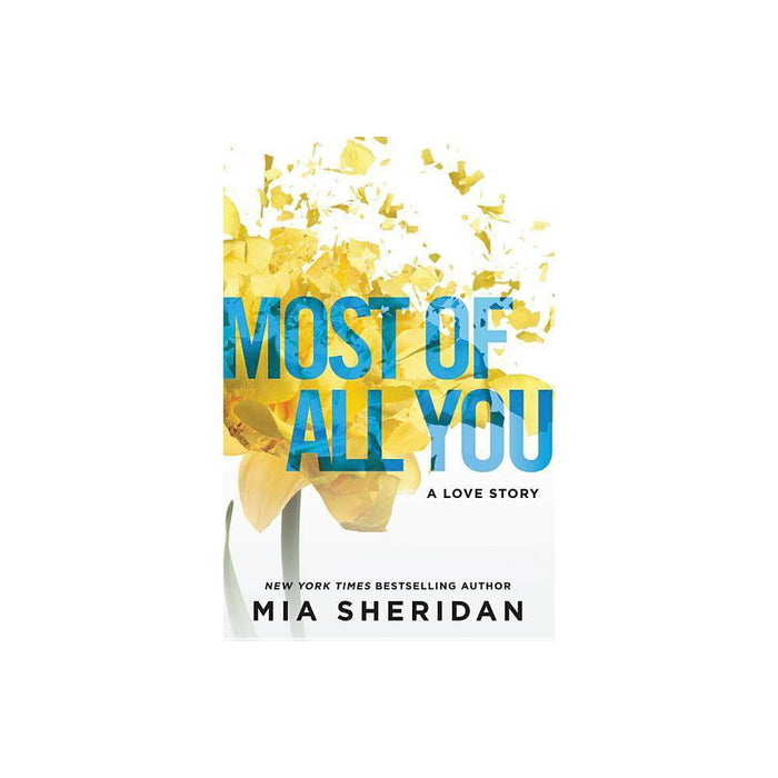 Most of All You - (Where Love Meets Destiny) by Mia Sheridan (Paperback)