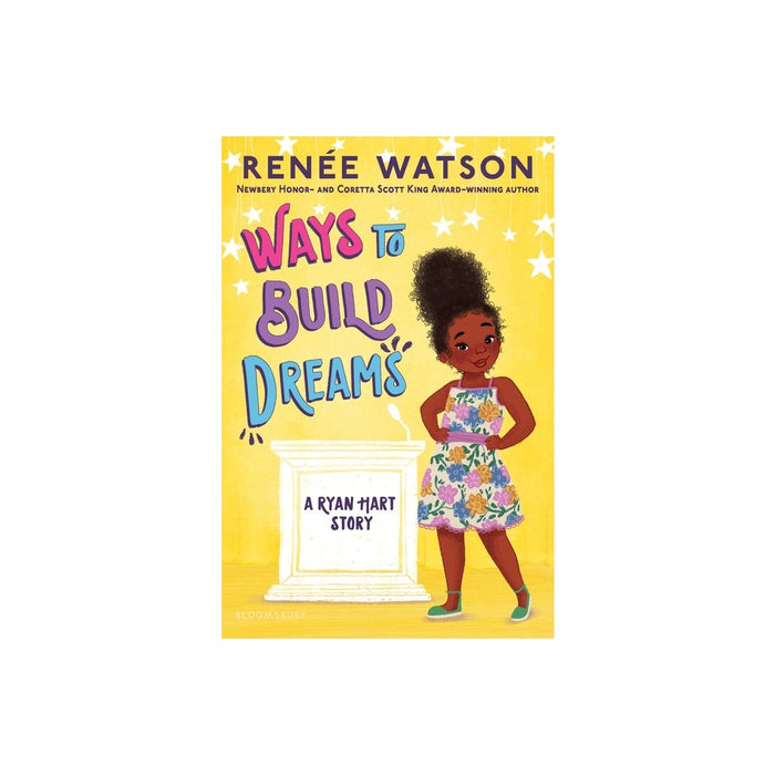 Ways to Build Dreams - (Ryan Hart Story) by Renee Watson (Hardcover)