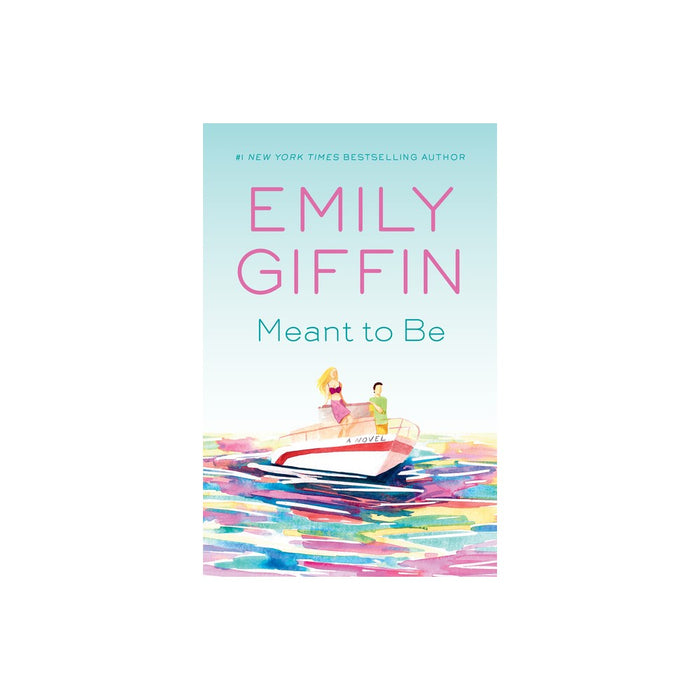 Meant to Be - by Emily Giffin (Paperback)