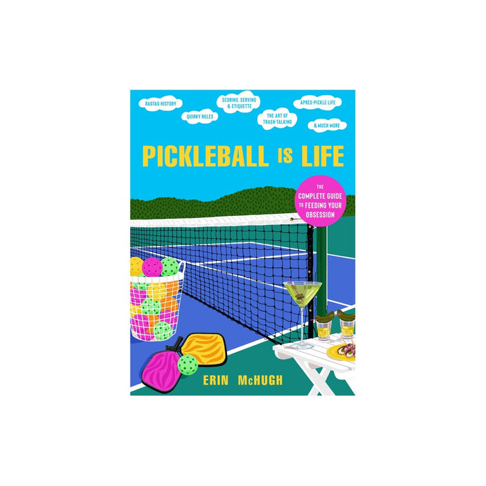Pickleball Is Life - by Erin McHugh (Hardcover)