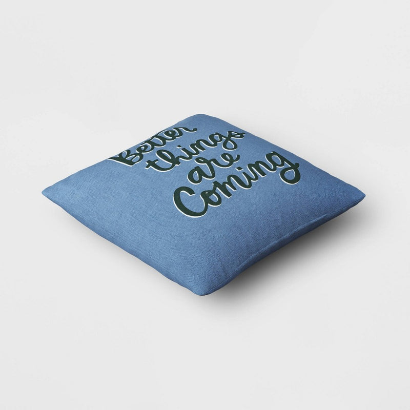 'Better Things Are Coming' Embroidered Cotton Square Throw Pillow Blue - Room Essentials