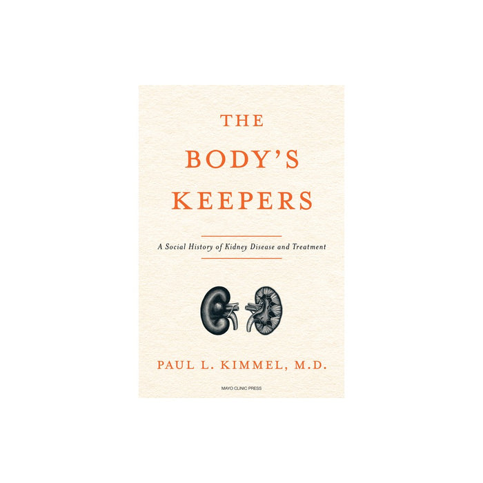 The Body's Keepers - by Paul L Kimmel (Hardcover)