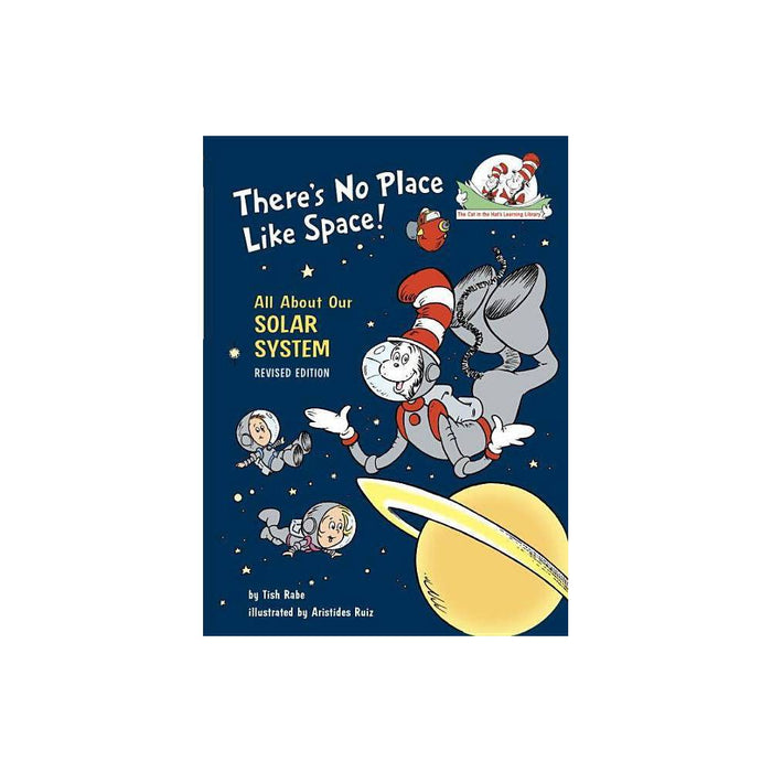 There's No Place Like Space: All About Our Solar System - Cat in the Hat's Learning Library by Tish Rabe (Hardcover)