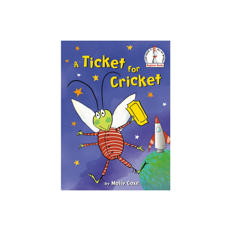 A Ticket for Cricket - (Beginner Books(r)) by Molly Coxe (Hardcover)