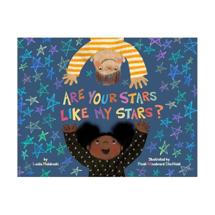 Are Your Stars Like My Stars? - by Leslie Helakoski (Hardcover)