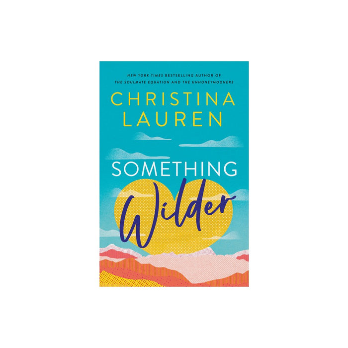 Something Wilder - by Christina Lauren (Hardcover)