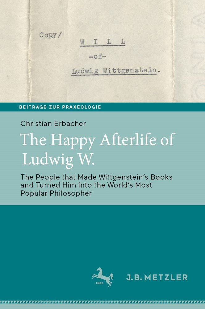 The Happy Afterlife Of Ludwig W.: The People That Made Wittgenstein's Books...