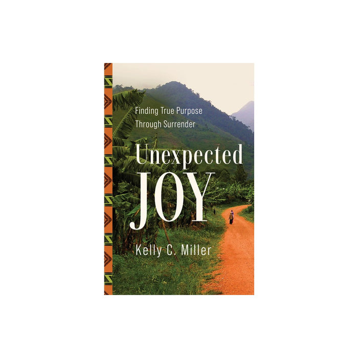 Unexpected Joy - by Kelly C Miller (Paperback)