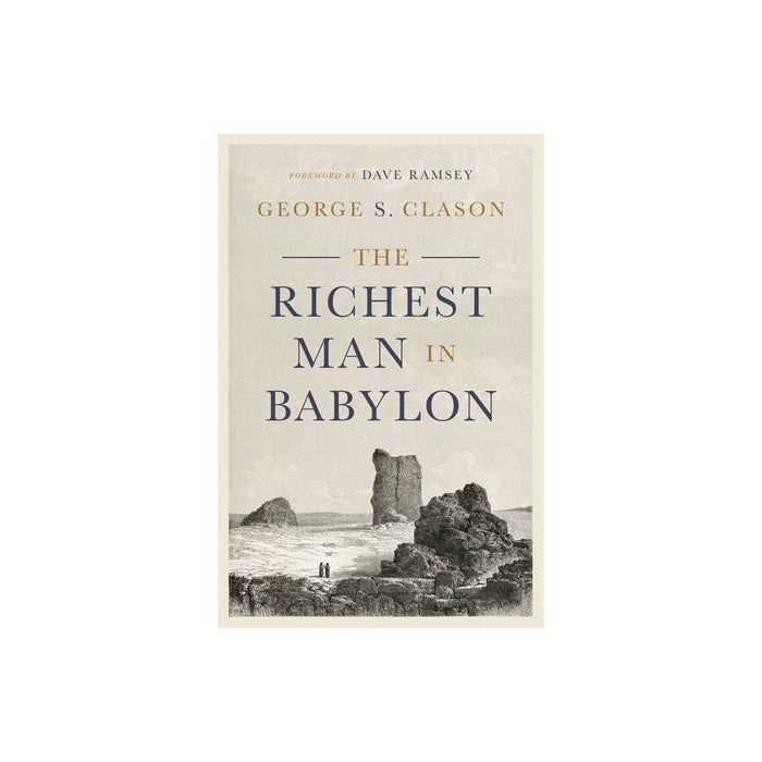 The Richest Man in Babylon - by George S Clason (Hardcover)