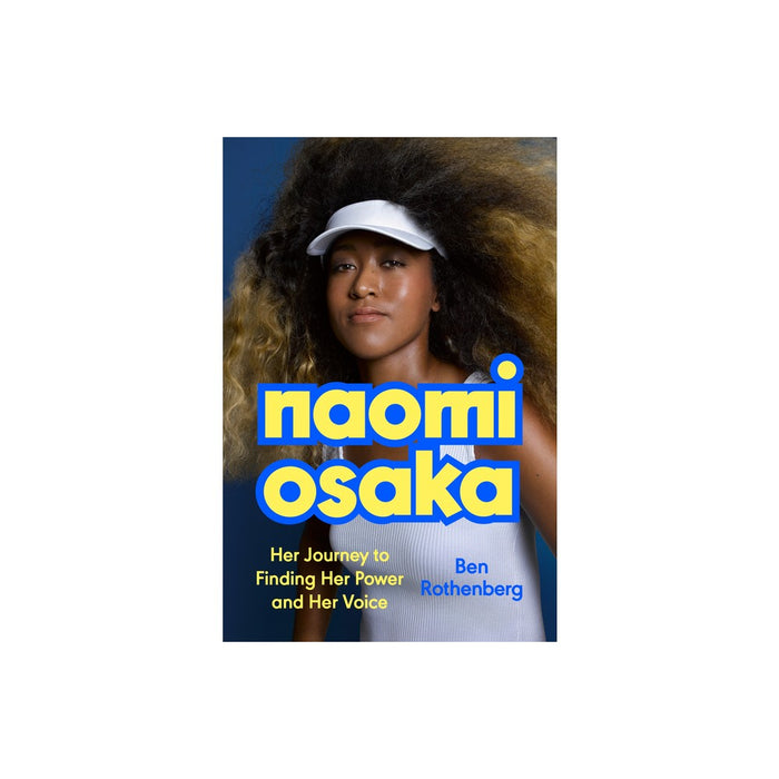 Naomi Osaka - by Ben Rothenberg (Hardcover)