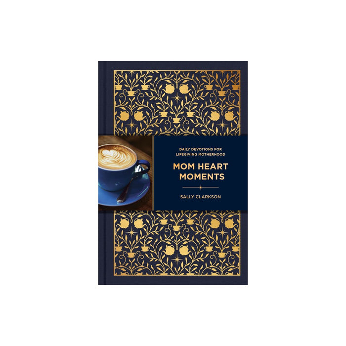 Mom Heart Moments - by Sally Clarkson (Hardcover)