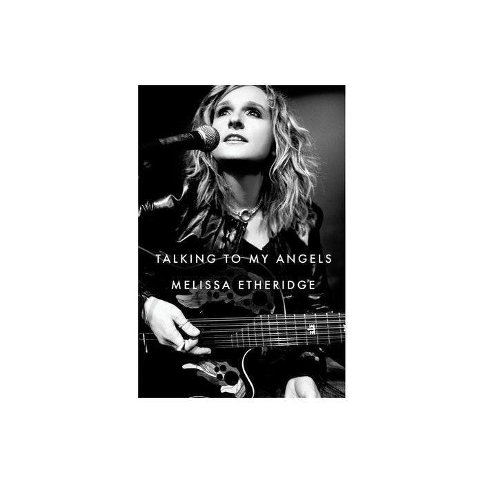 Talking to My Angels - by Melissa Etheridge (Hardcover)