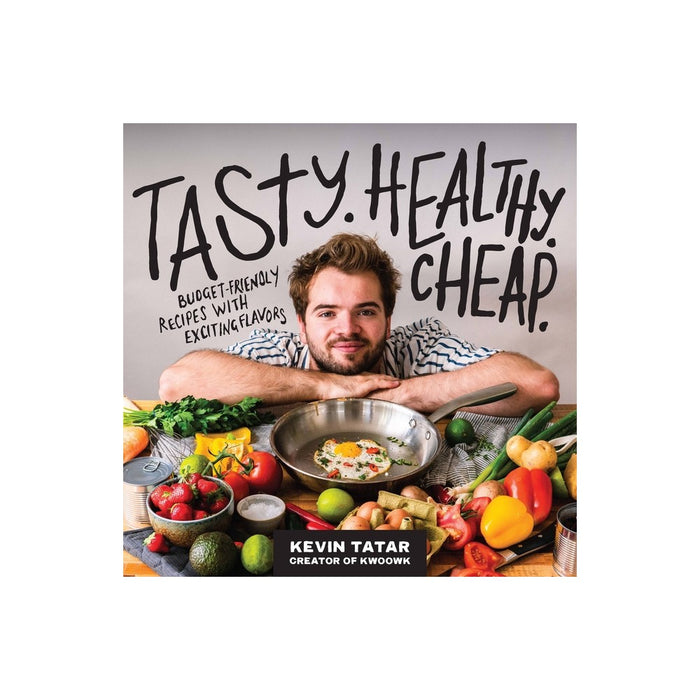 Tasty. Healthy. Cheap. - by Kevin Tatar (Paperback)