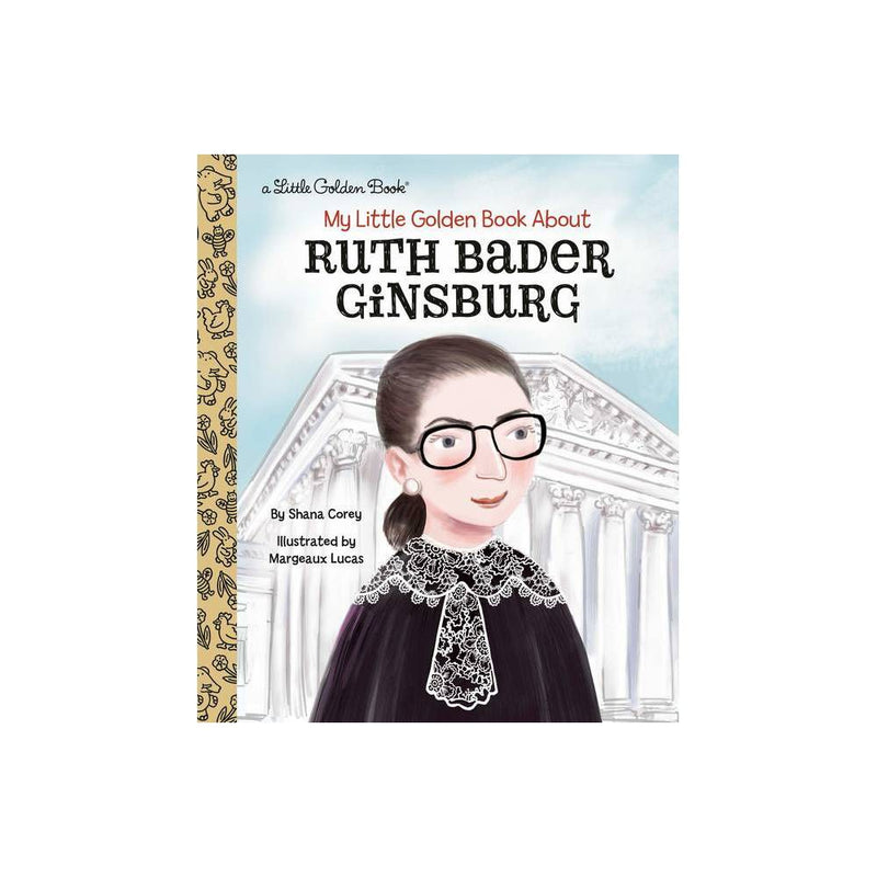 My Little Golden Book about Ruth Bader Ginsburg - by Shana Corey (Hardcover)