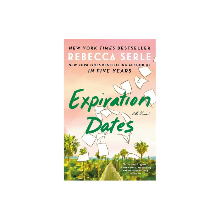 Expiration Dates - by Rebecca Serle (Hardcover)