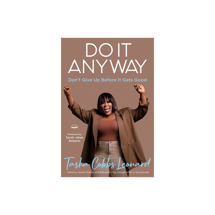 Do It Anyway - by Tasha Cobbs Leonard (Hardcover)