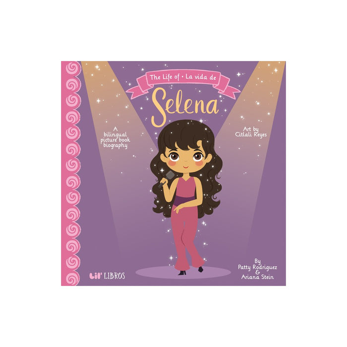 The Life of / La Vida de Selena (Special Edition) - by Patty Rodriguez & Ariana Stein (Board Book)