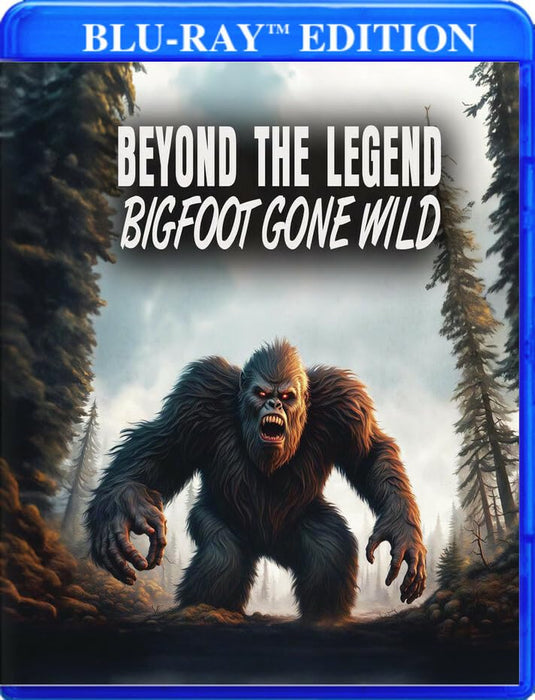 Beyond The Legend - Bigfoot Gone Wild [Blu-Ray]