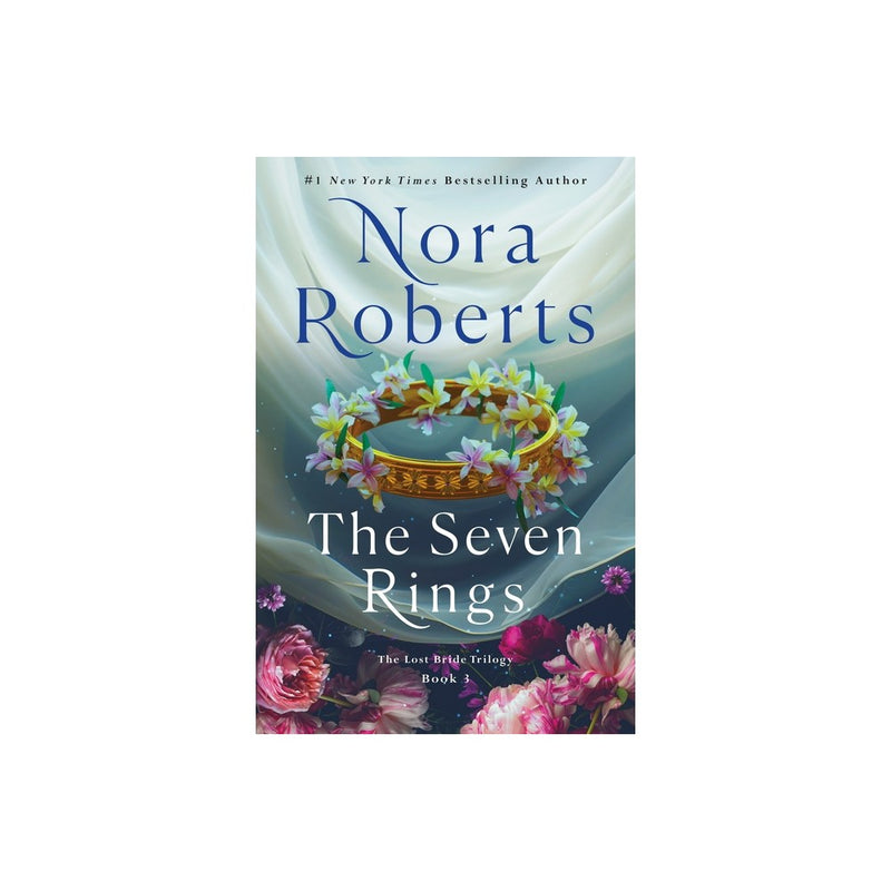 The Seven Rings - (Lost Bride Trilogy) by Nora Roberts (Hardcover)