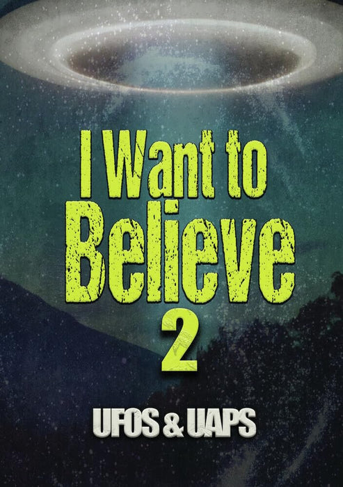 I Want To Believe 2: Ufos & Uaps [DVD]