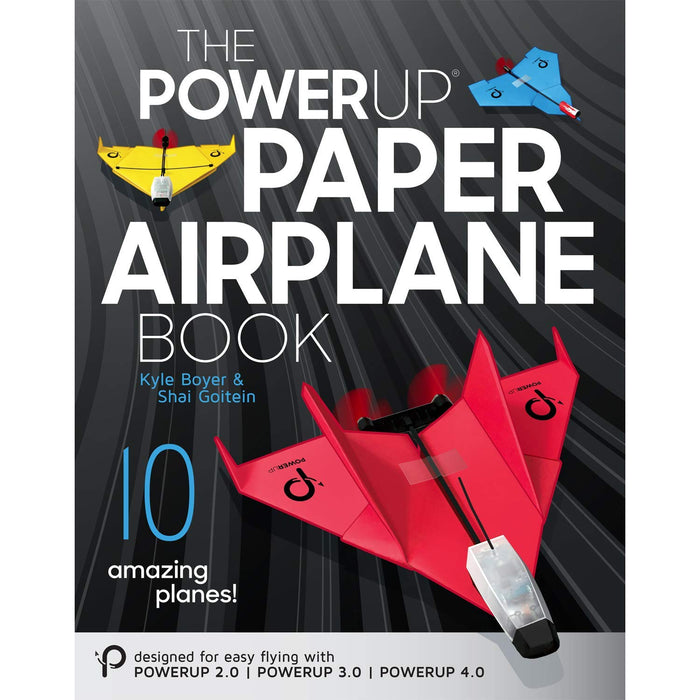 POWERUP Paper Airplane Book: The Ultimate Paper Airplane Guide-