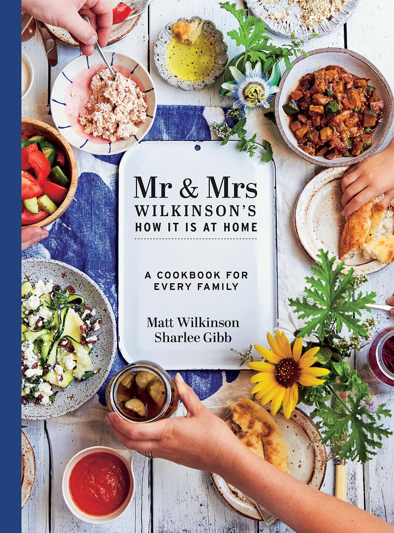 Mr & Mrs Wilkinson's How It Is At Home: A Cookbook For Every Family