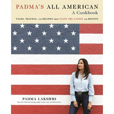 Padma's All American - by Padma Lakshmi (Hardcover)