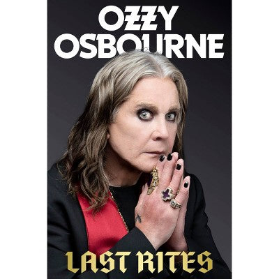 Last Rites - by Ozzy Osbourne (Hardcover)