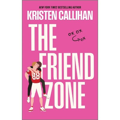 The Friend Zone - (Game on) by Kristen Callihan (Paperback)