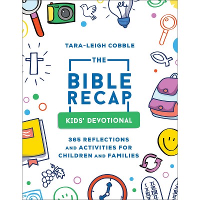 The Bible Recap Kids' Devotional - by Tara-Leigh Cobble (Paperback)