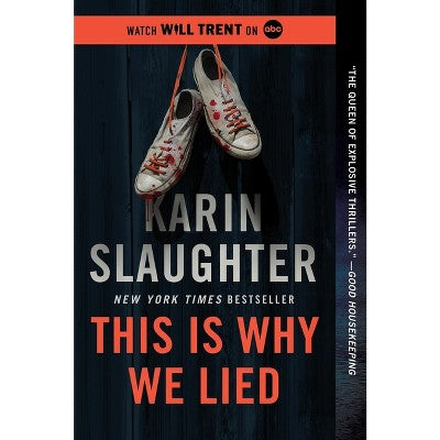 This Is Why We Lied - (Will Trent) by Karin Slaughter (Paperback)