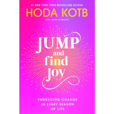 Jump and Find Joy - by Hoda Kotb (Hardcover)