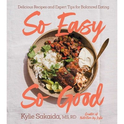 So Easy So Good - by Kylie Sakaida (Hardcover)