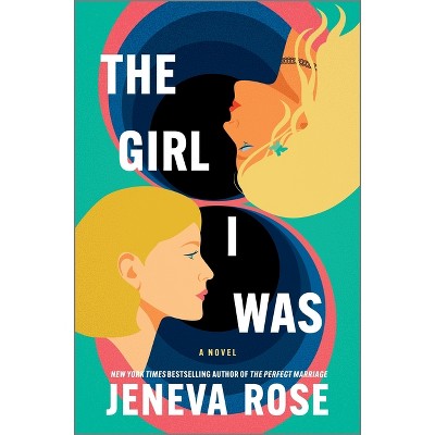 The Girl I Was (Standard Edition) - by Jeneva Rose (Hardcover)